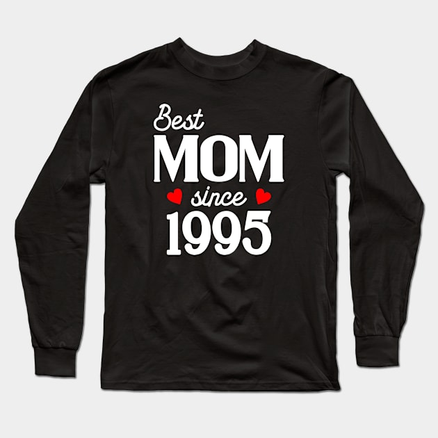 Best Mom since 1995 Long Sleeve T-Shirt by cecatto1994